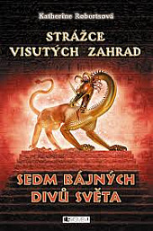 Sedm divů světa: Strážce visutých zahrad