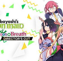 Miss Kobayashi's Dragon Maid Burst Forth!! Choro-gon☆Breath DIRECTOR'S CUT