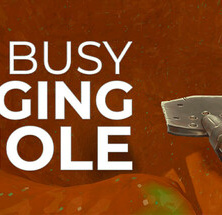 I Am Busy Digging A Hole