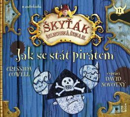 CD-Jak se stát pirátem (Škyťák Šelmovská Štika III. 2) - Cressida Cowell,  David Novotný