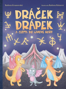 Dráček Drápek a Cesta do Lávové hory | Barbora Kvasnovská, Barbora Brůnová