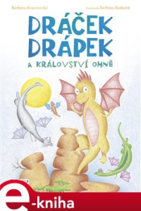 Dráček Drápek a Království ohně - Barbora Kvasnovská - Fragment