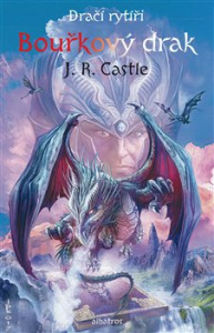 Dračí rytíři 3 - Bouřkový drak - J. R. Castle - Albatros