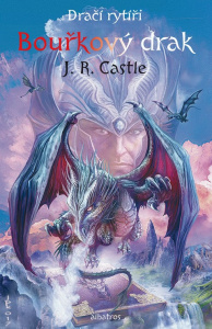 Dračí rytíři 3: Bouřkový drak - J. R. Castle