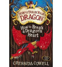 How to Break a Dragon´s Heart - Cressida Cowellová