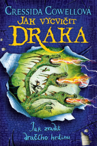Jak zradit dračího hrdinu (Škyťák Šelmovská Štika III.) 11 - Cressida Cowellová