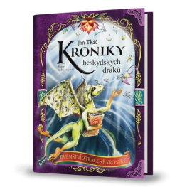 Kroniky beskydských draků: Tajemství ztracené kroniky - Jan Tkáč