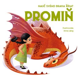 Nauč svého draka říkat PROMIŇ - Anna Láng - Drobek