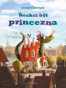 Nechci být princezna | Emilia Dziubak, Grzegorz Kasdepke