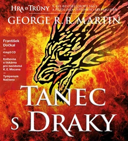 Tanec s draky. Píseň ledu a ohně – Kniha pátá - George R.R. Martin